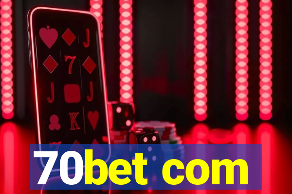 70bet com